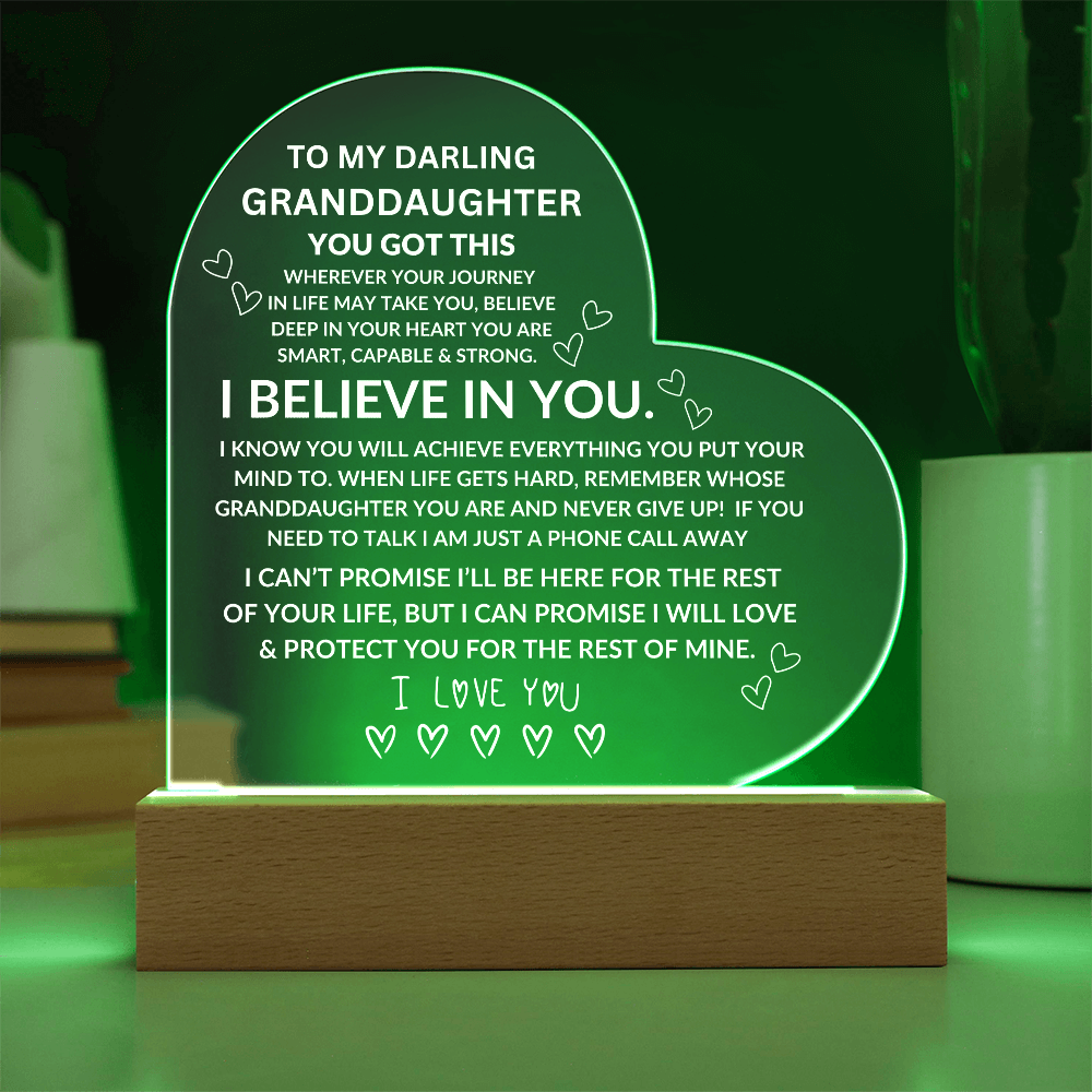 To My Darling Granddaughter I Love You and I Believe In You