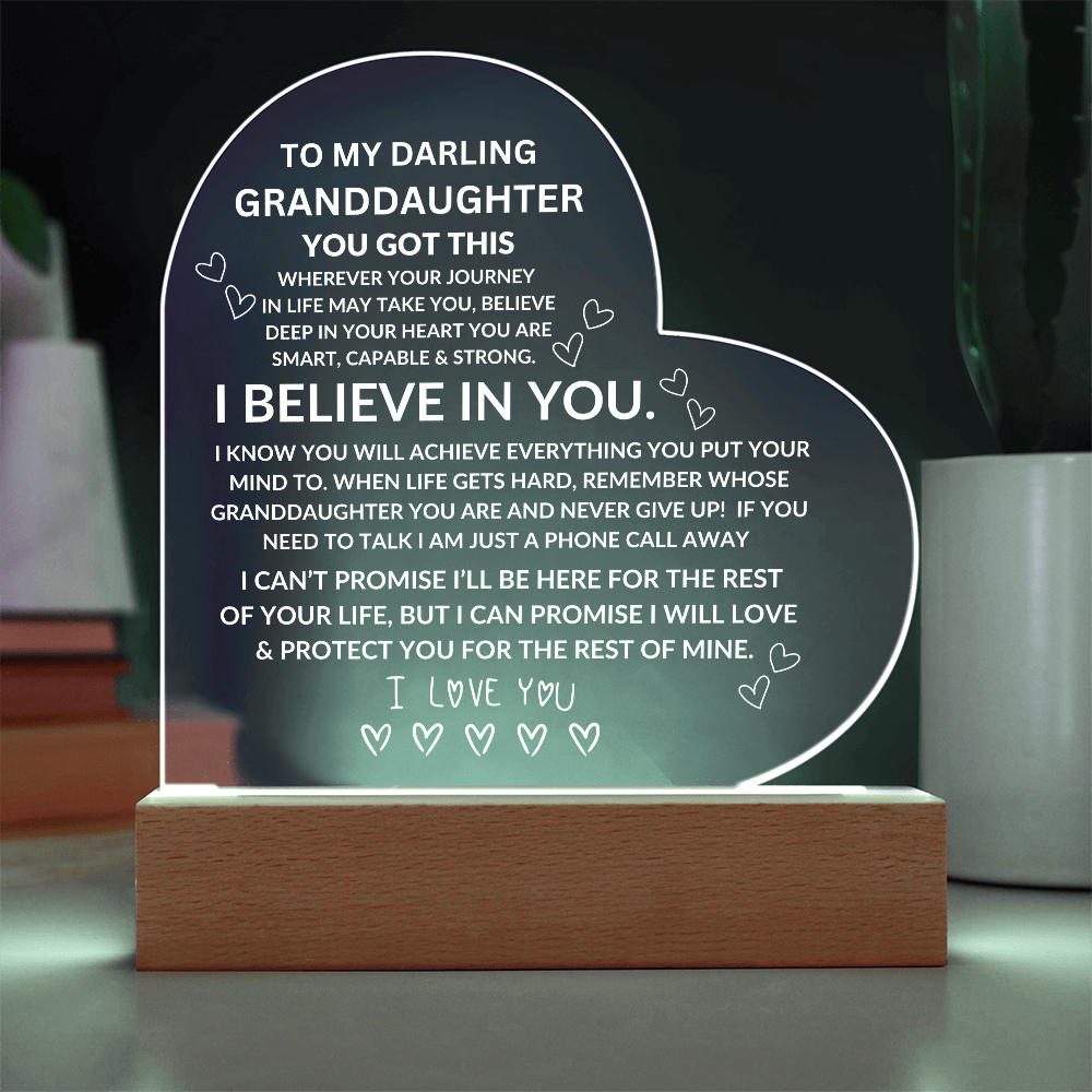 To My Darling Granddaughter I Love You and I Believe In You