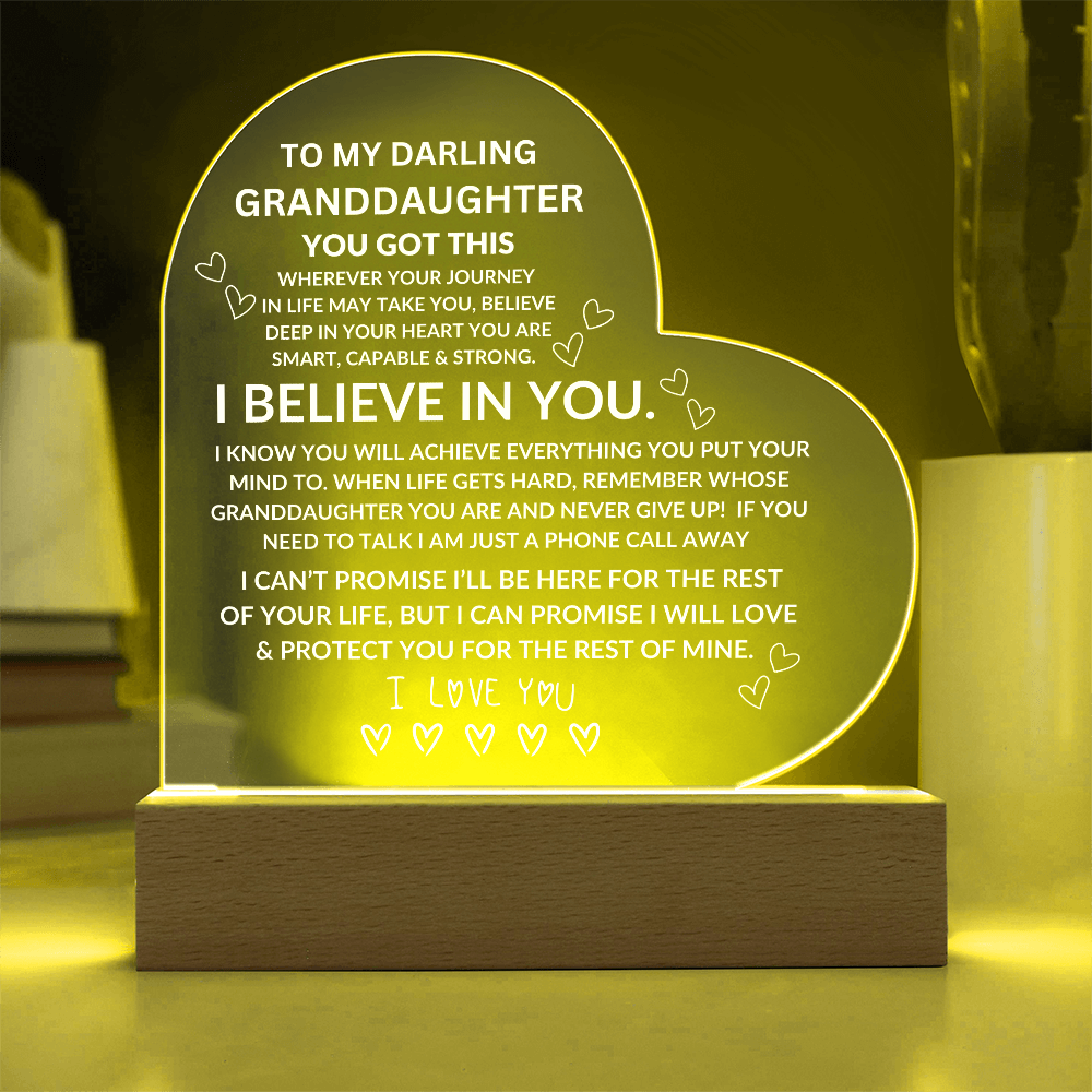 To My Darling Granddaughter I Love You and I Believe In You