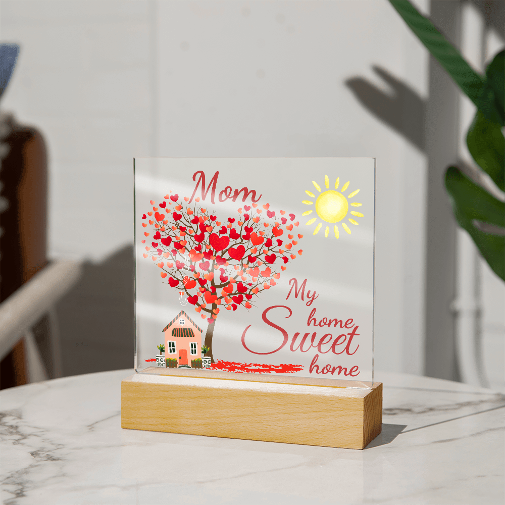 Mom, Whenever I am with you I am home, LED Gentle Night light/Acrylic lamp