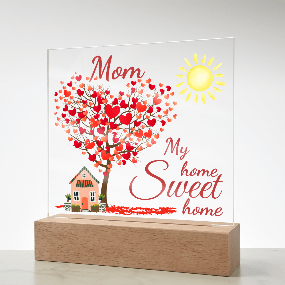 Mom, Whenever I am with you I am home, LED Gentle Night light/Acrylic lamp