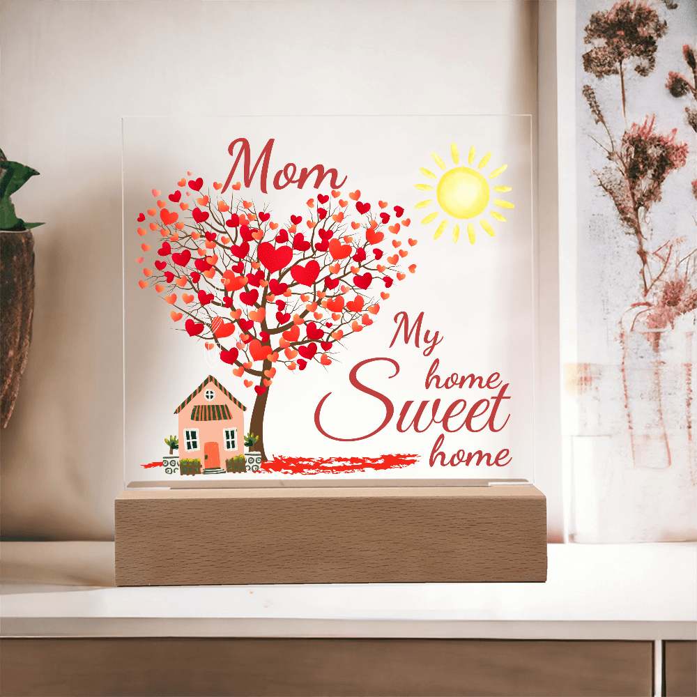 Mom, Whenever I am with you I am home, LED Gentle Night light/Acrylic lamp