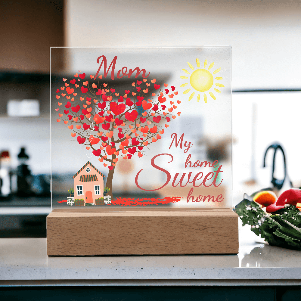 Mom, Whenever I am with you I am home, LED Gentle Night light/Acrylic lamp