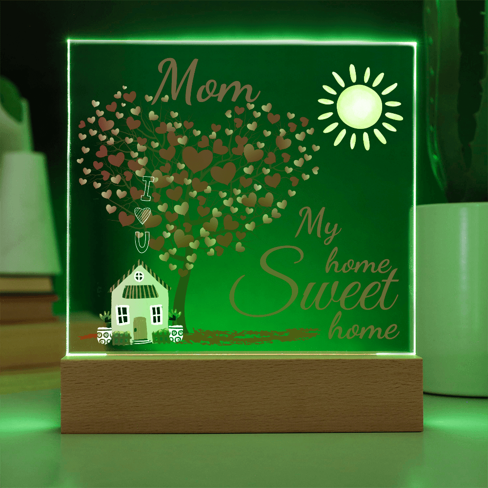 Mom, Whenever I am with you I am home, LED Gentle Night light/Acrylic lamp