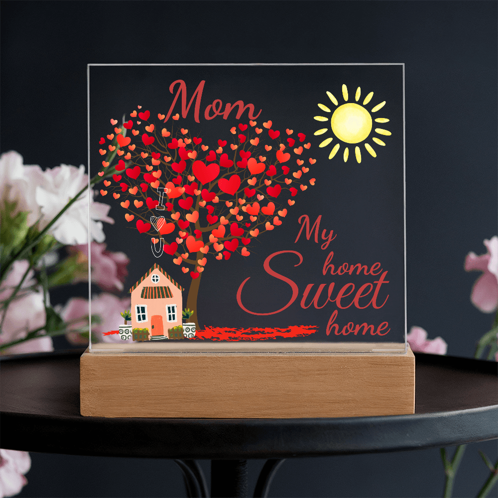 Mom, Whenever I am with you I am home, LED Gentle Night light/Acrylic lamp