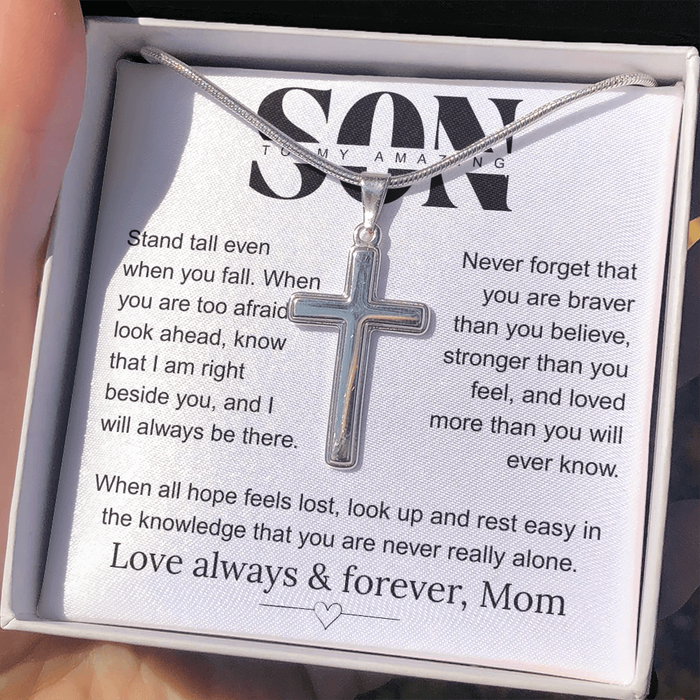 To My Amazing Son, Stand Tall Love Always and Forever Mom.