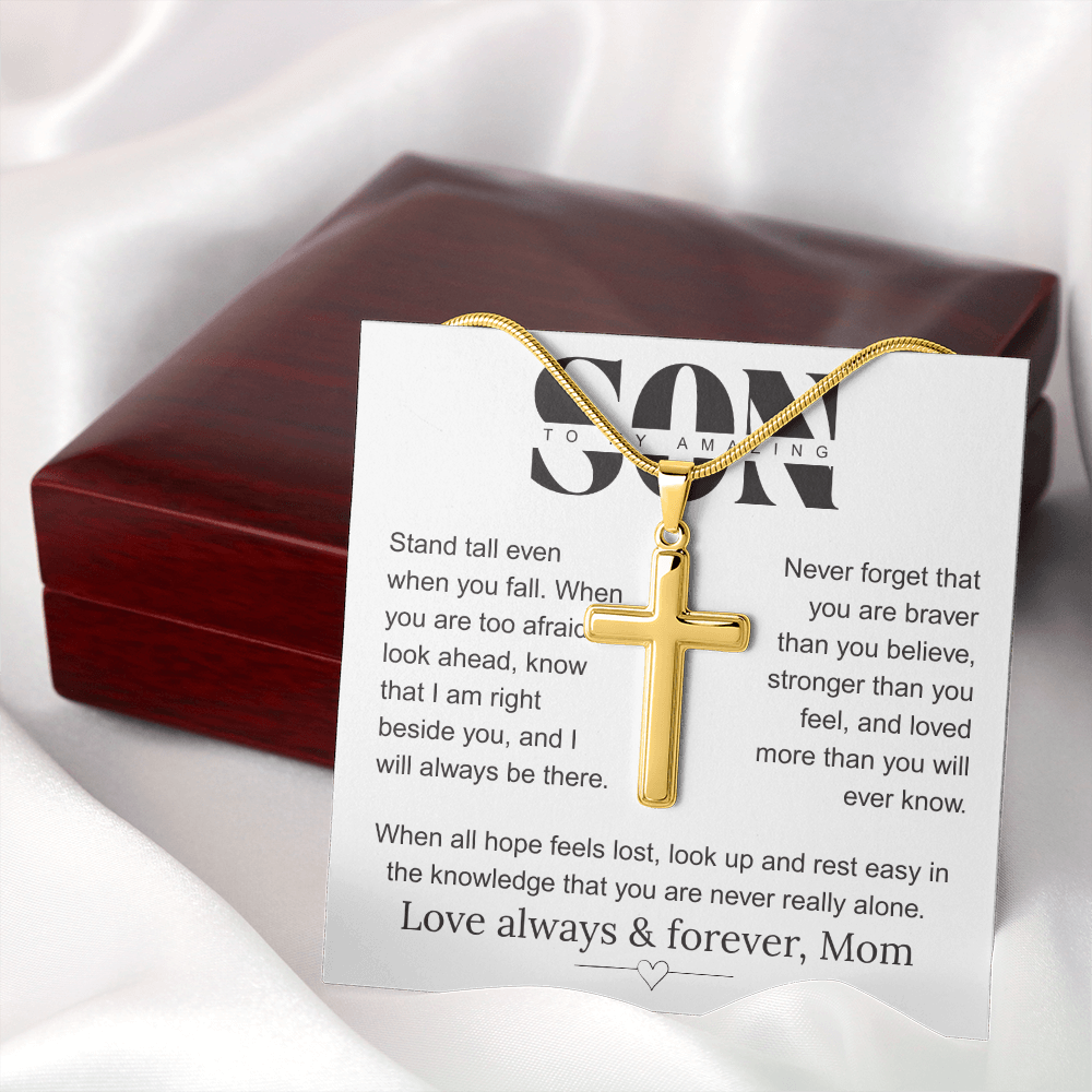To My Amazing Son, Stand Tall Love Always and Forever Mom.