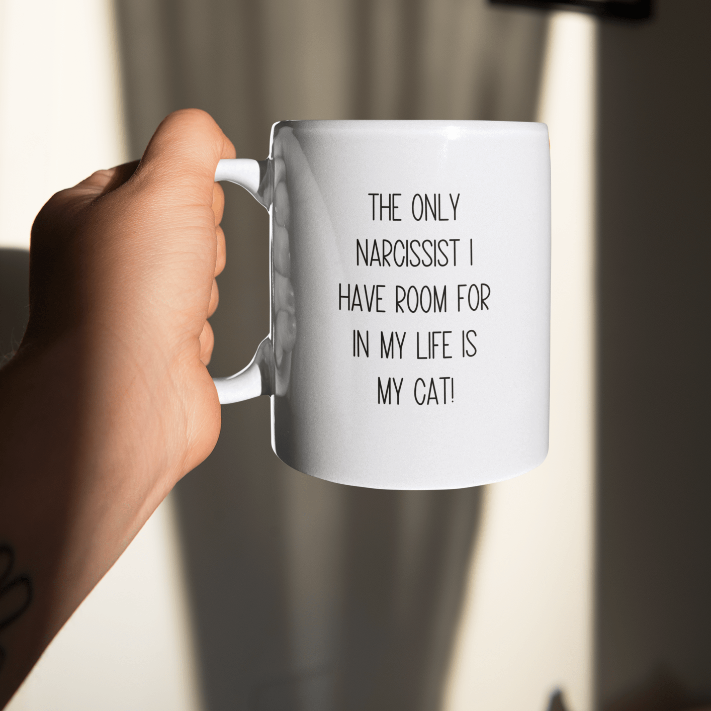 The Only Narcissist I Have Room For In My Life Is My Cat 15oz White Mug