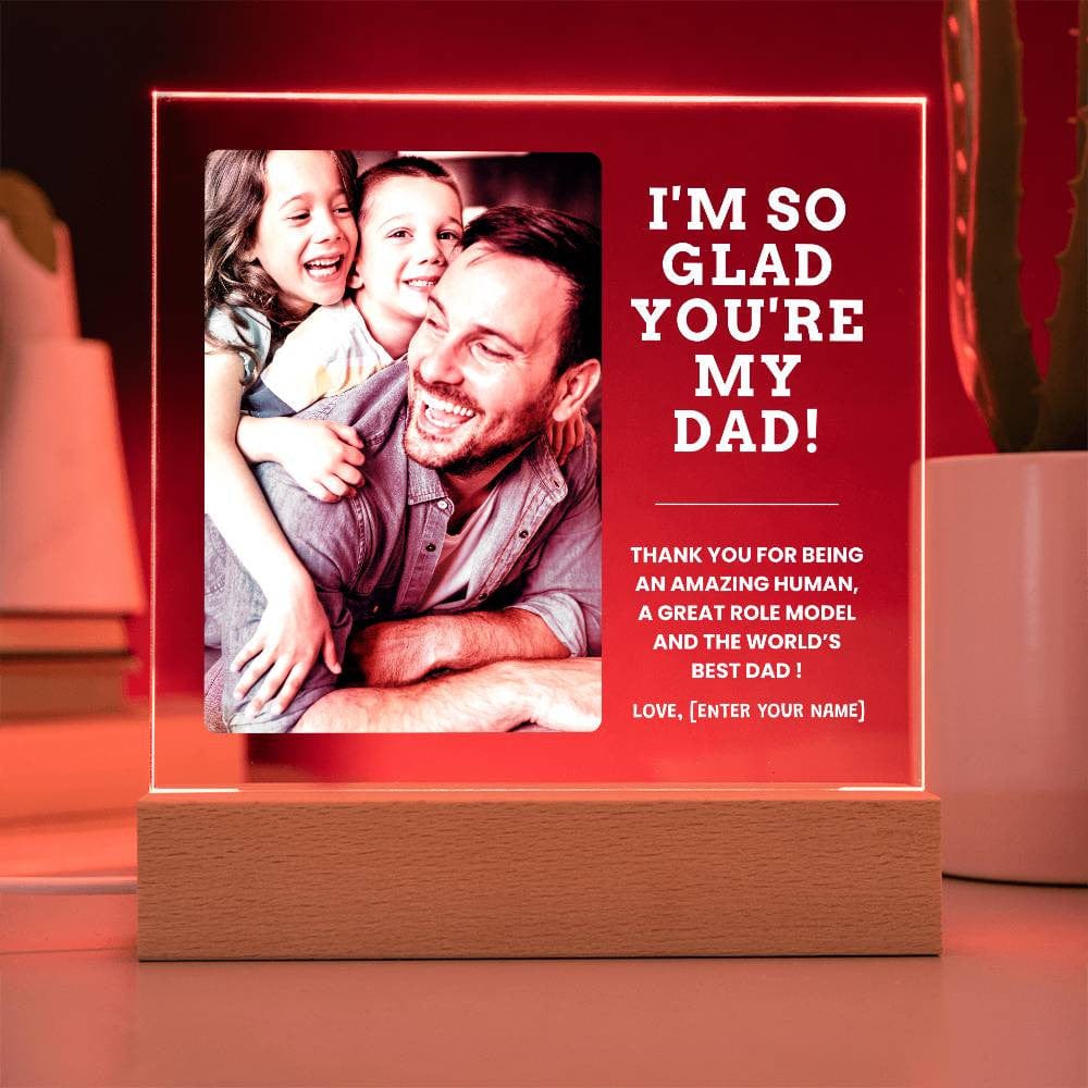 I'M SO GLAD YOU'RE MY DAD SQUARE NIGHT LIGHT ACRYLIC [Personalized]