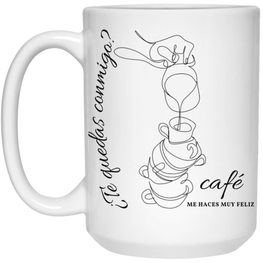 Spanish Coffee Mug } te quedas conming | Love Coffee | Coffee Mug | Amor Cafe | 15oz White Printed Coffee Mug