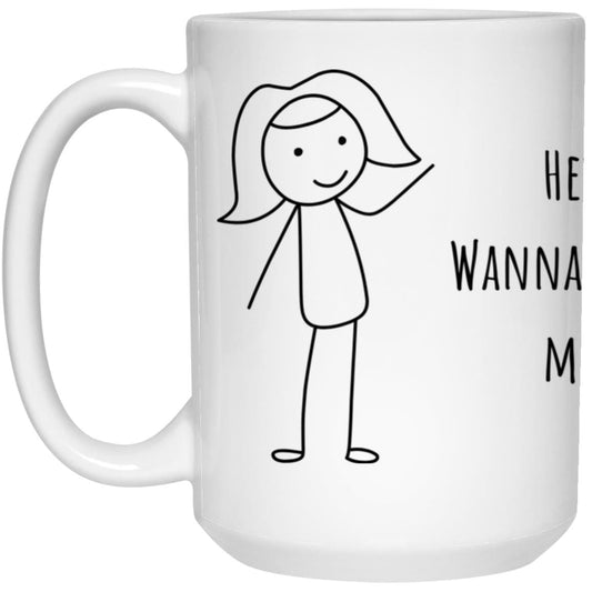 Hey (Girl) Wanna Marry Me ? 15oz White Mug