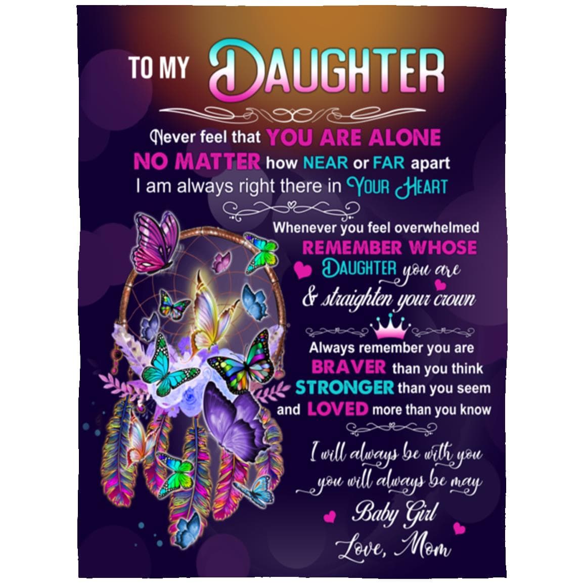 To My Daughter,  You Are Never Alone, Snuggle Blanket
