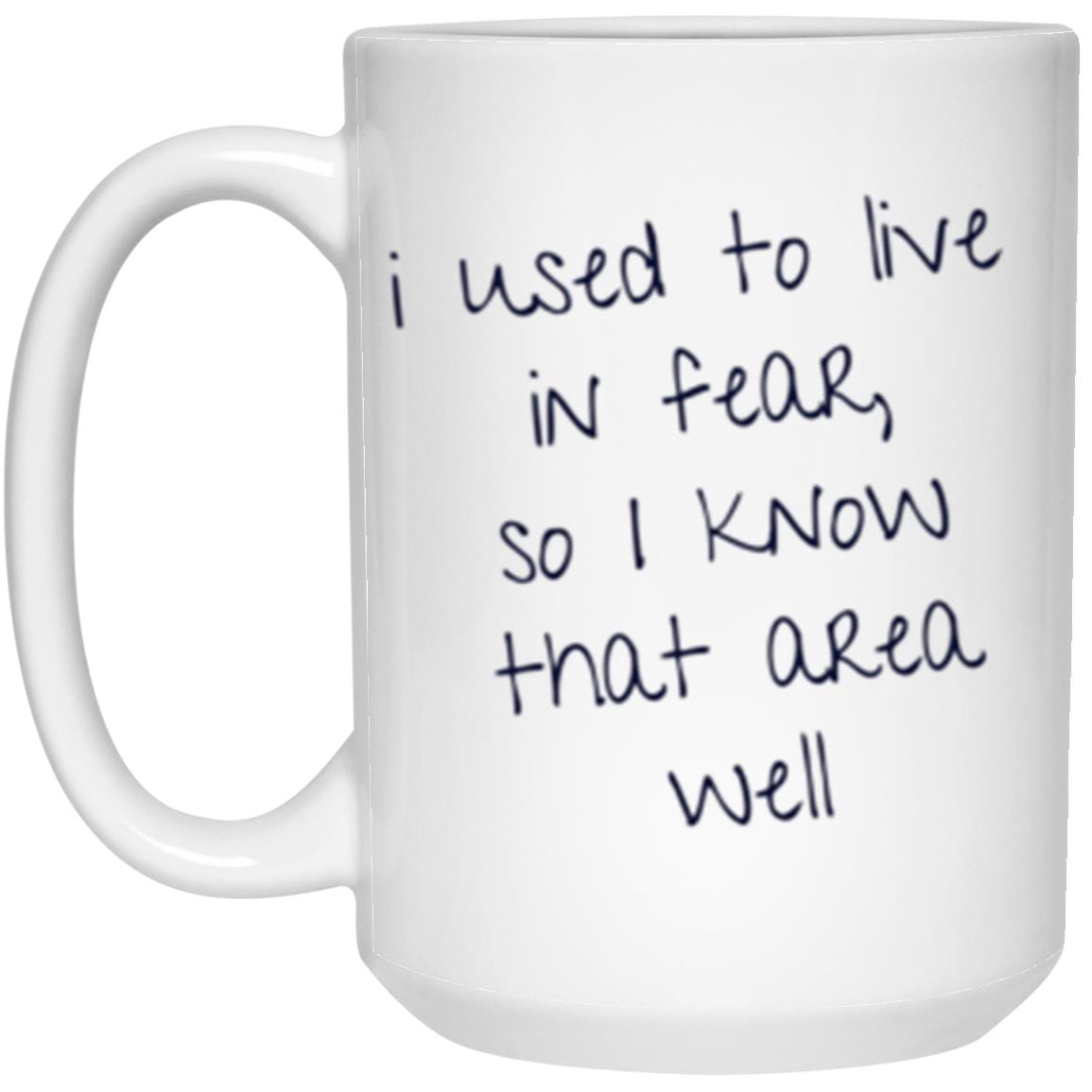 live in fear15oz White Mug