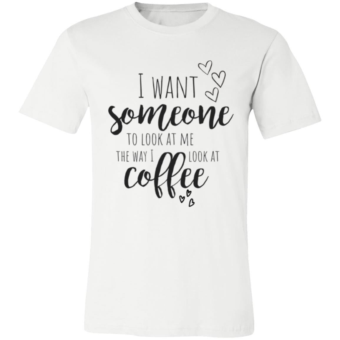Love Me The Way I Love Coffee - Unisex Jersey Short-Sleeve T-Shirt