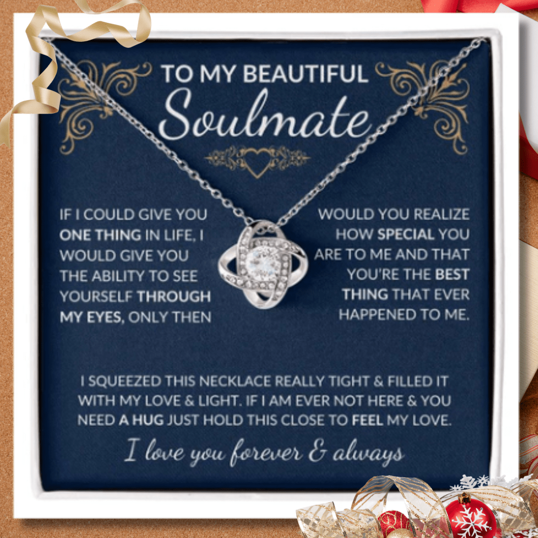 Beautiful Soulmate If I Could Give You One Thing In Life | Message Card and Stunning Love Knot Pendant Necklace