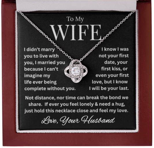 To My Wife, Nothing Can Break the Bond We Share.