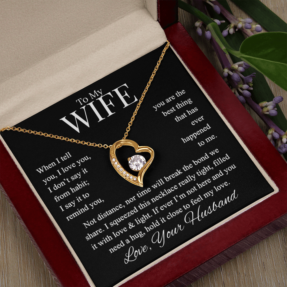 To My Wife, When I Tell You I Love You ... Necklace and Message Card in a Mahogany Presentation Box