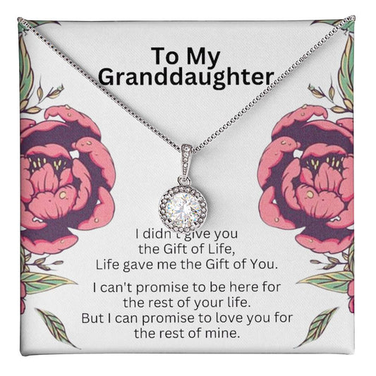 Granddaughter, I didn't Give You The Gift Of Life, But Life Gave Me