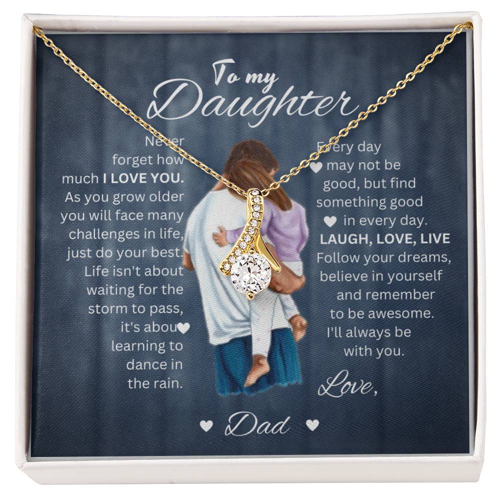 To My Daughter, Never Forget Just How Much I love You