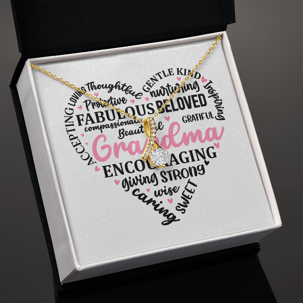 Grandma, We love, admire and treasure you, a gift from the heart