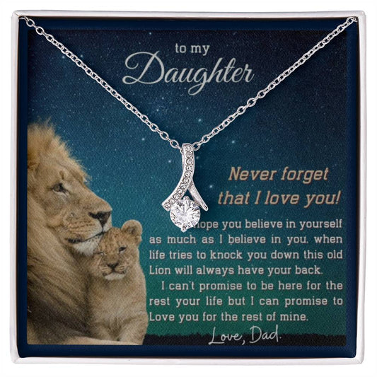 To My Daughter, I Love You, Never Forget that, Love Dad