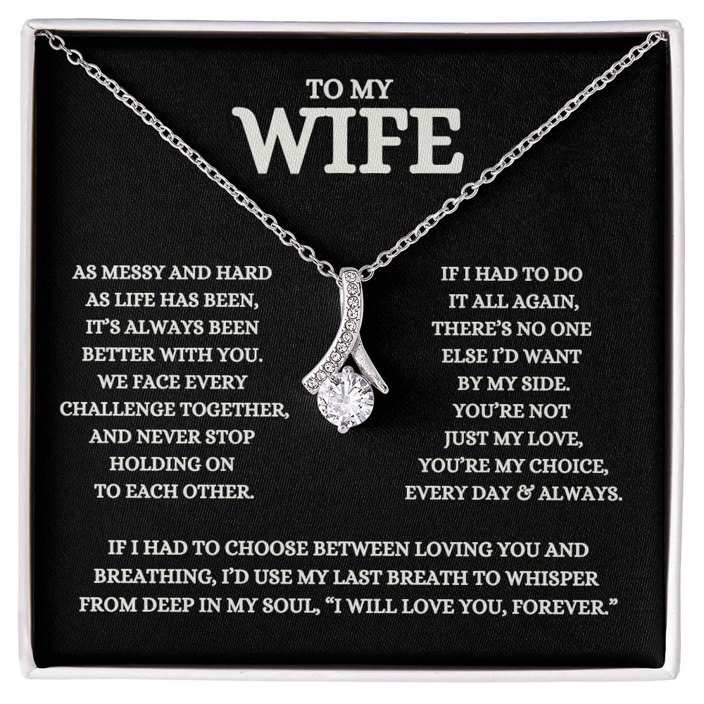 My Wife, You're My Choice Every Day 🎁❤️ - Alluring Beauty Pendant Necklace and Message Card ❤️