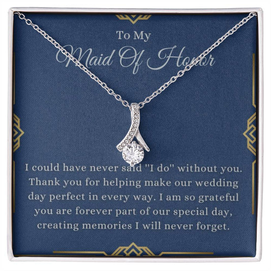 Maid Of Honor, Accept this as a Small Thank You
