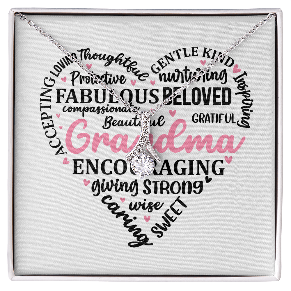 Grandma, We love, admire and treasure you, a gift from the heart