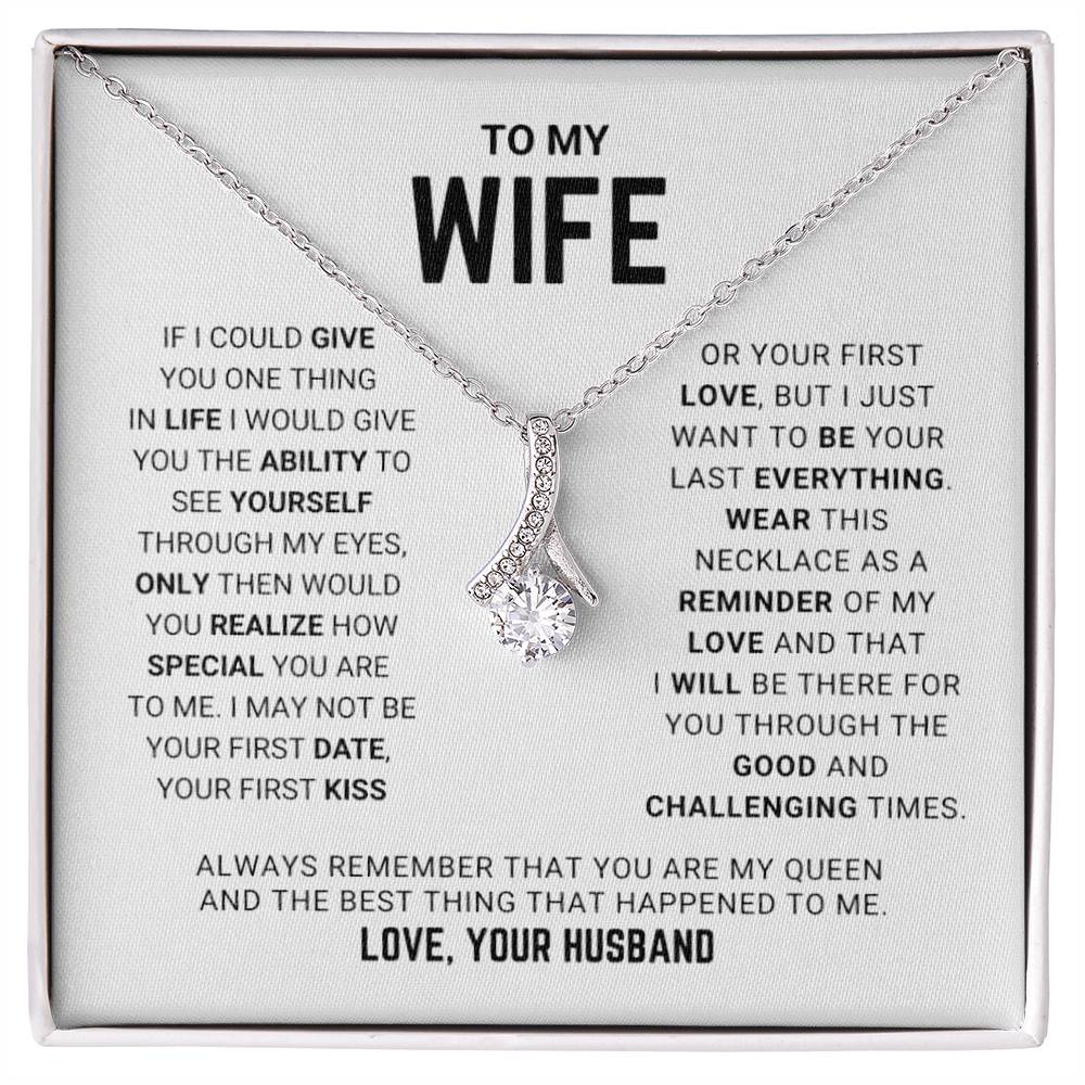 To My Wife, If I Could Give You One Thing In this Life....