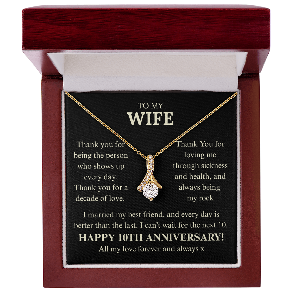 To My Wife, Happy 10th Anniversary, Thank you For loving me.