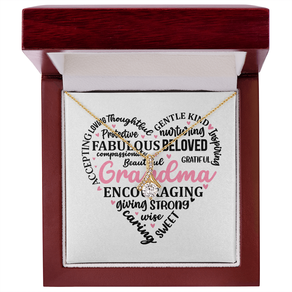 Grandma, We love, admire and treasure you, a gift from the heart