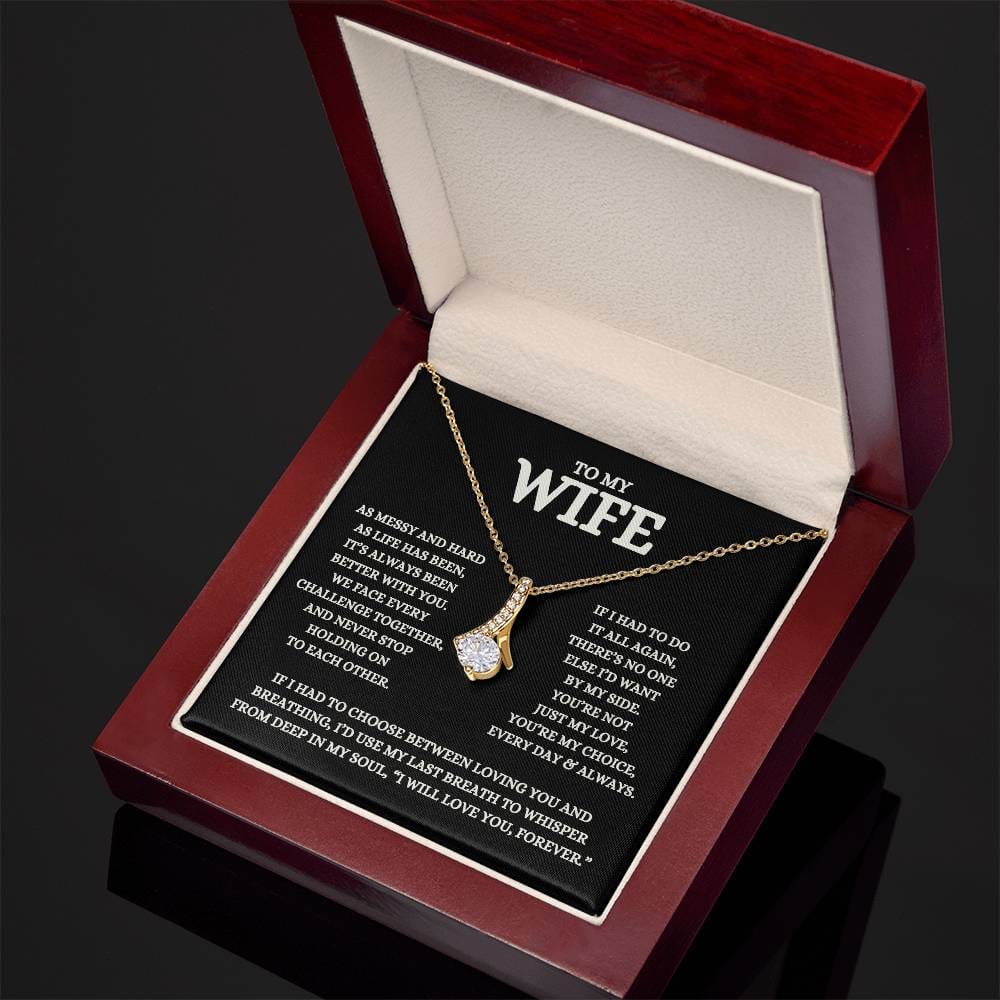 My Wife, You're My Choice Every Day 🎁❤️ - Alluring Beauty Pendant Necklace and Message Card ❤️