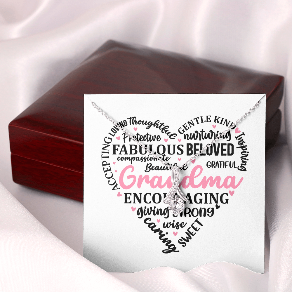 Grandma, We love, admire and treasure you, a gift from the heart