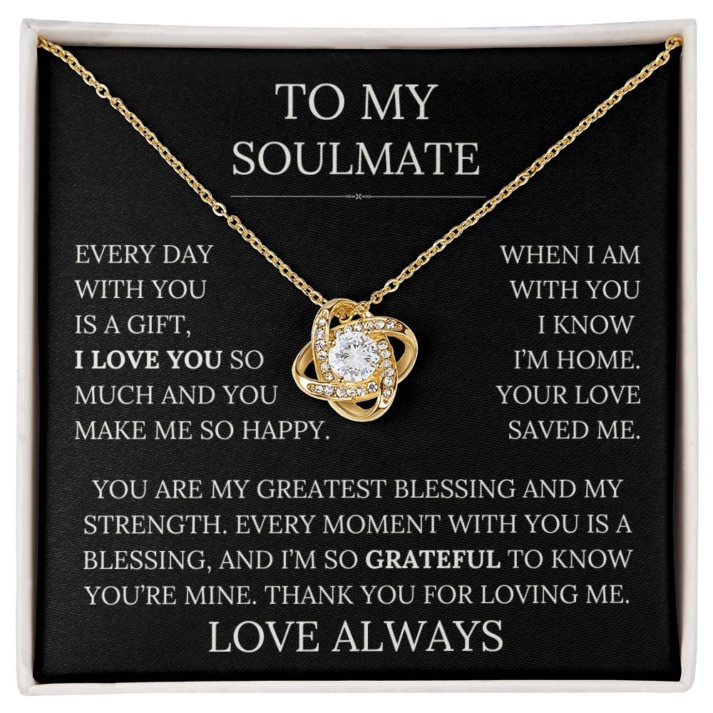 To My Soulmate, Every Day With You Is a Gift ❤️