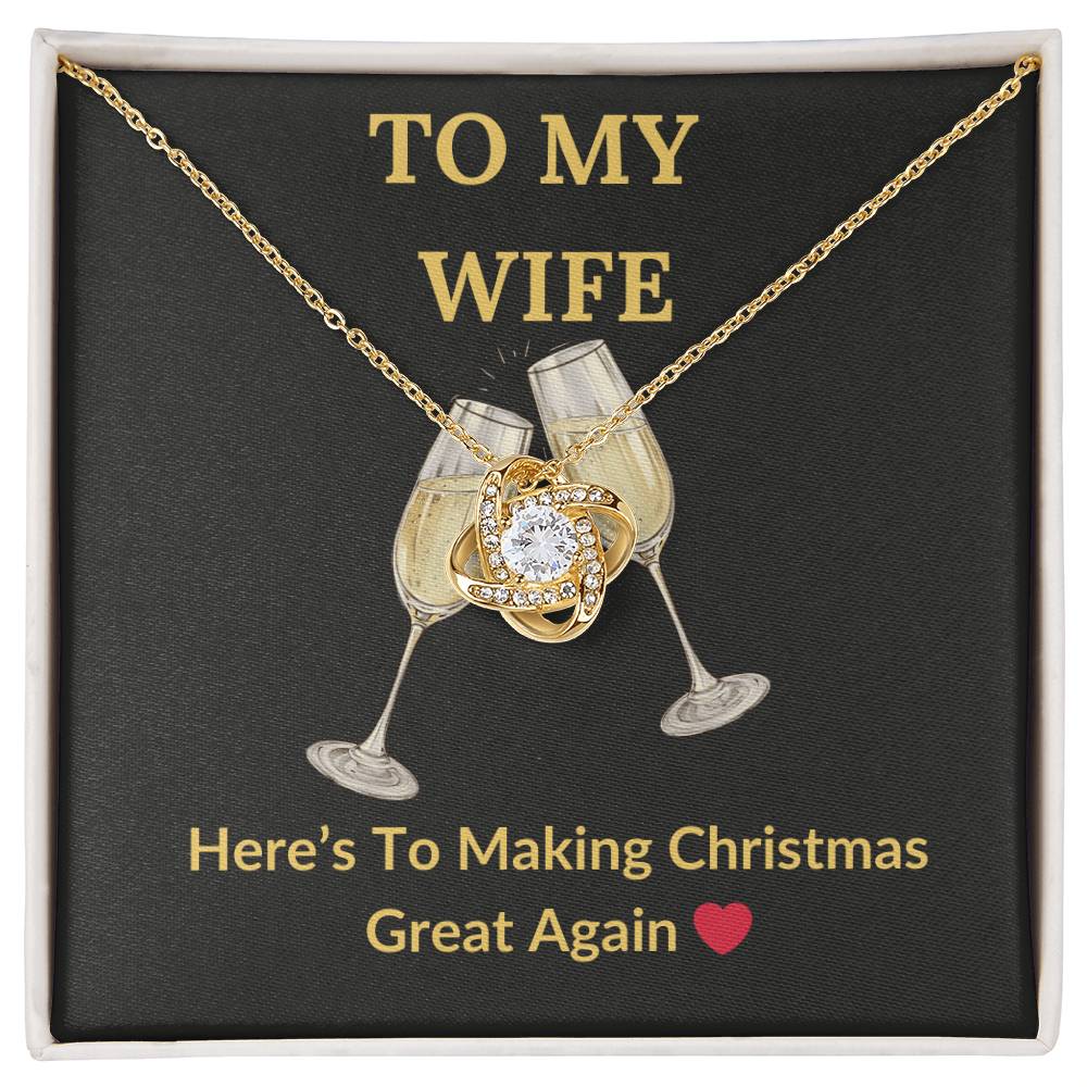 🎁To My Wife, Here's To Making Christmas Great Again ❤️ Love Knot Pendant and Message Card To Warm Her Heart Christmas Morning