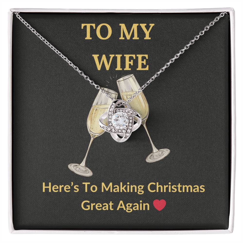 🎁To My Wife, Here's To Making Christmas Great Again ❤️ Love Knot Pendant and Message Card To Warm Her Heart Christmas Morning