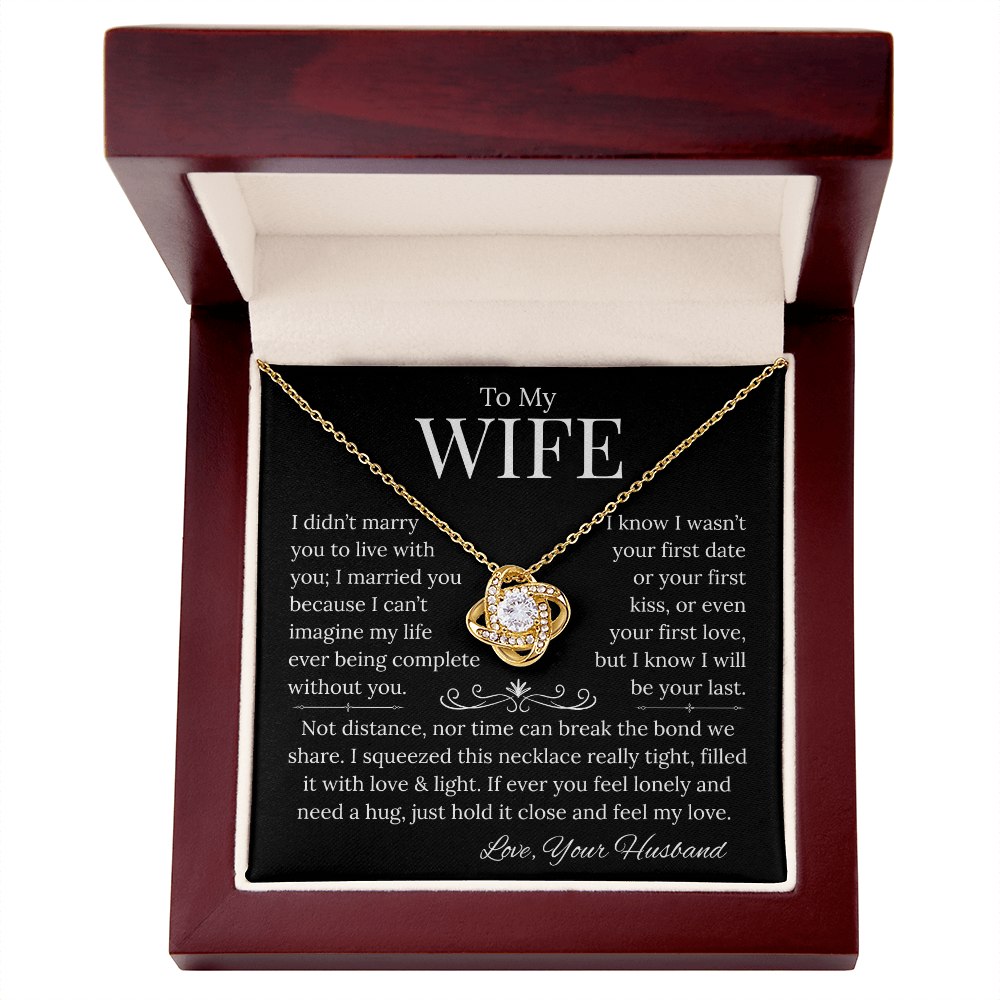 To My Wife, Not Distance Nor Time Can Break The Bond We Share Love Knot