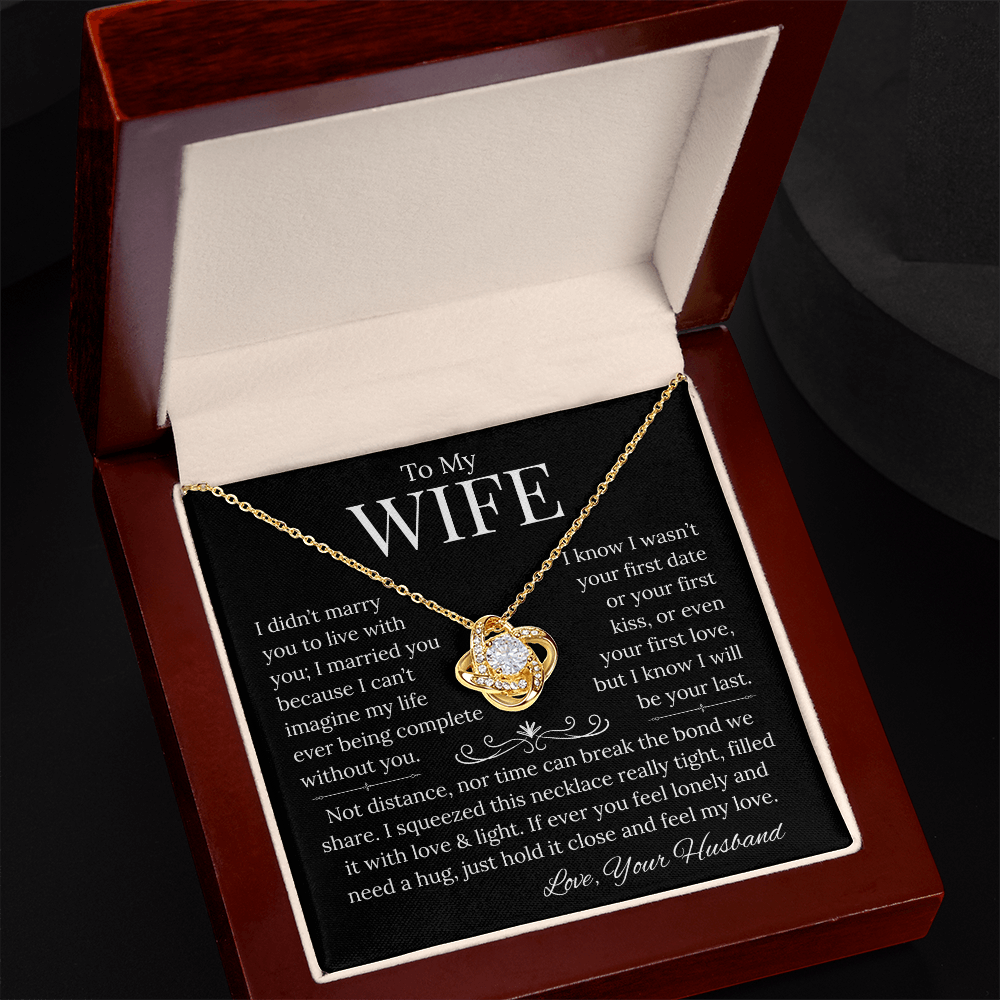 To My Wife, Not Distance Nor Time Can Break The Bond We Share Love Knot