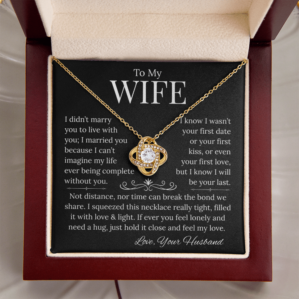 To My Wife, Not Distance Nor Time Can Break The Bond We Share Love Knot