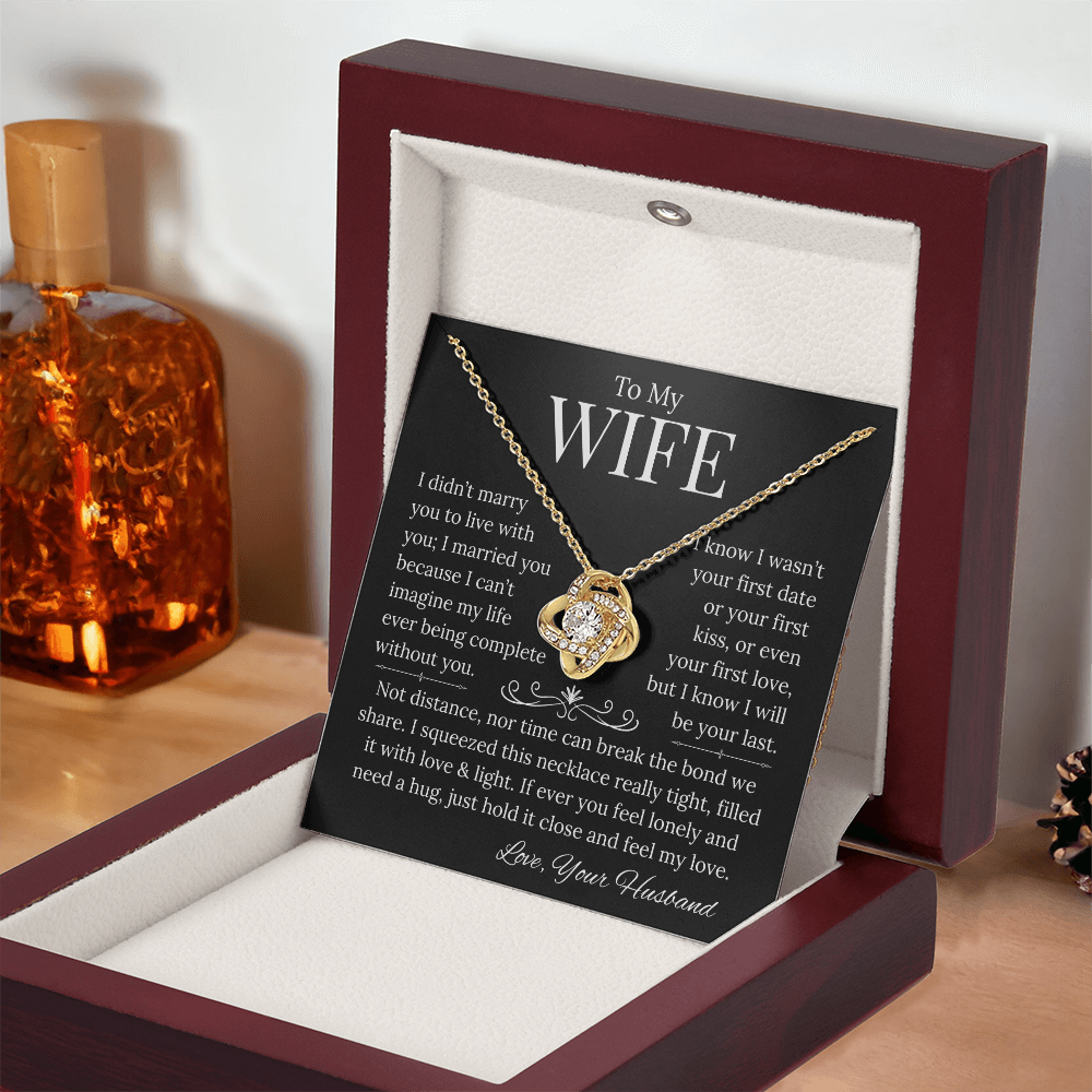To My Wife, Not Distance Nor Time Can Break The Bond We Share Love Knot