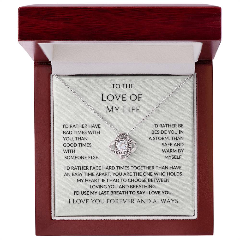 To The Love Of My Life, I'd Use My Last Breath | Love Knot | Message Card