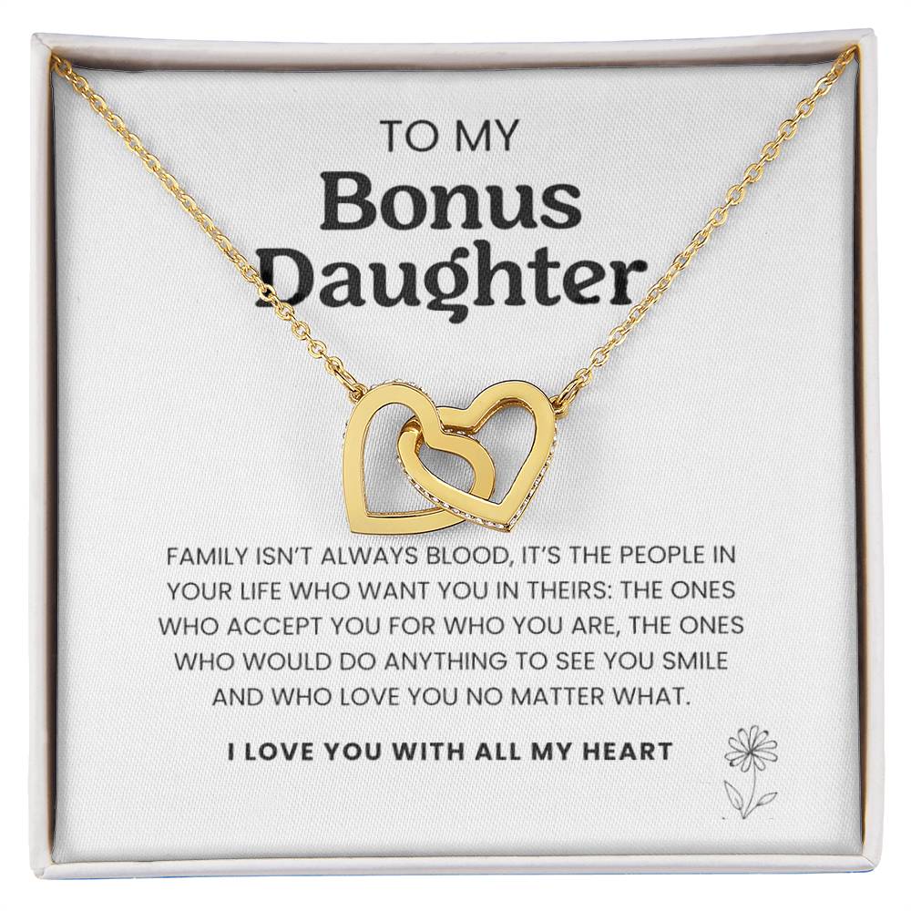 To My Bonus Daughter, Family Isn't Always Blood.  I Love You With All My Heart,