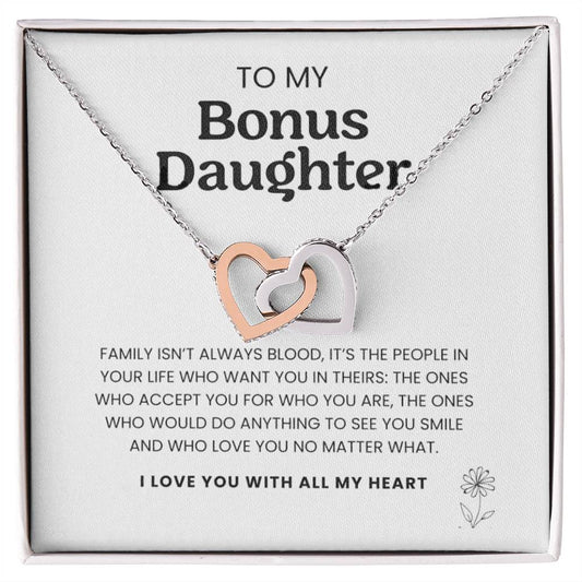 To My Bonus Daughter, Family Isn't Always Blood.  I Love You With All My Heart,