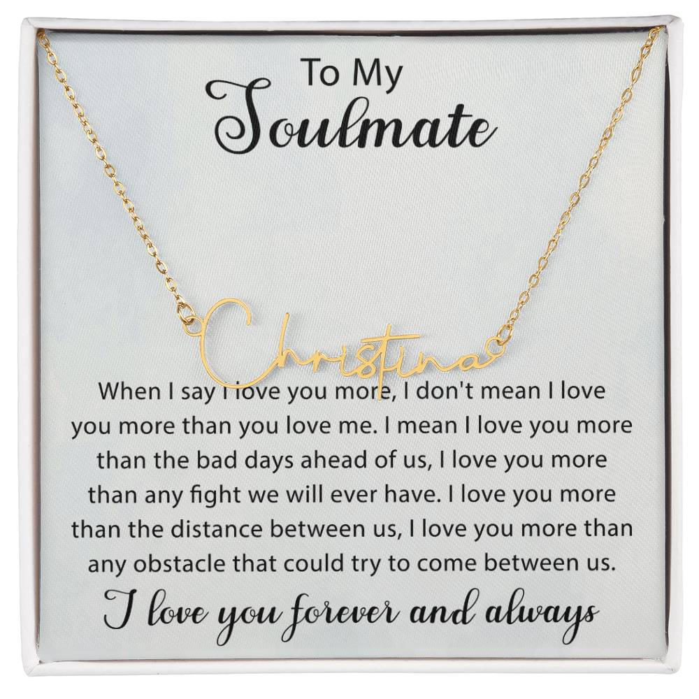 My Soulmate, My World, My Love for Eternity, NAME NECKLACE