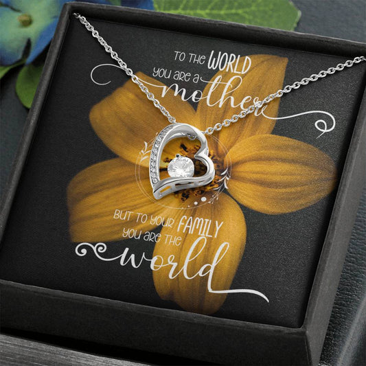 To The World You Are A Mother, to Your Family You Are Our World Mother's Day Necklace