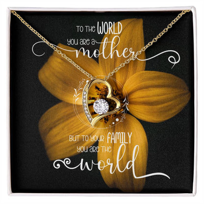 To The World You Are A Mother, to Your Family You Are Our World Mother's Day Necklace