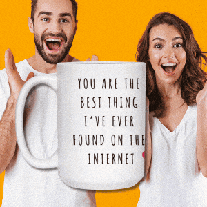 You Are the Best Thing I’ve Ever Found on the Internet - Funny Love Mug | Valentine's Day Gift, Anniversary Gift, Couples 15oz Coffee Cup