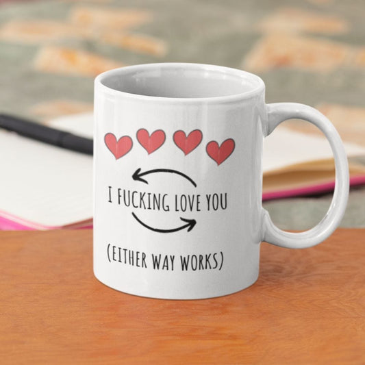 I F'ING Love You 15oz White Mug - Funny Mug for the Couple With A Sense of Humor.